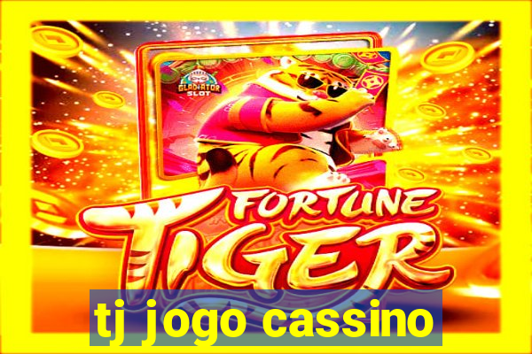 tj jogo cassino